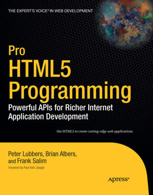 Pro HTML5 Programming: Powerful APIs for Richer Internet Application Development