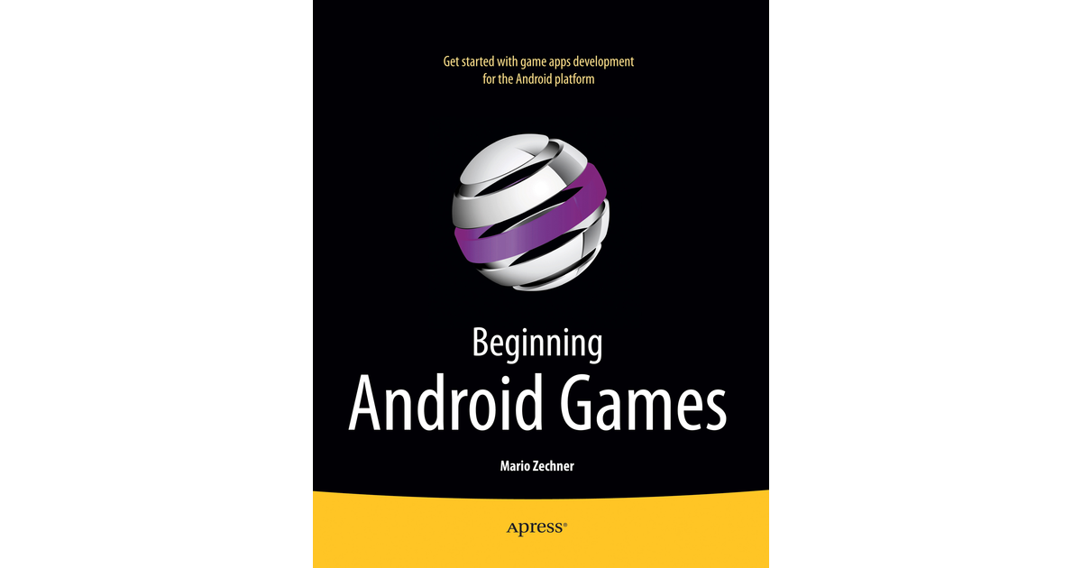 4. Android for Game Developers - Beginning Android Games [Book]