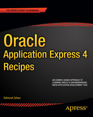 Oracle Application Express 4 Recipes
