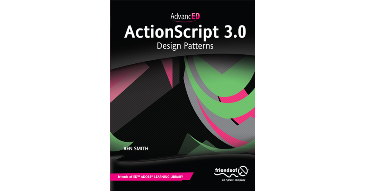 The Singleton Pattern - AdvancED ActionScript 3.0: Design Patterns