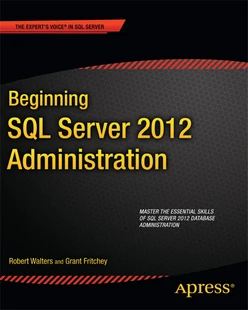 Beginning SQL Server 2012 Administration