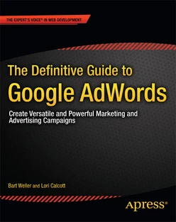 The Definitive Guide to Google AdWords: Create Versatile and Powerful Marketing and Advertising Campaigns