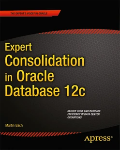 Expert Consolidation in Oracle Database 12c