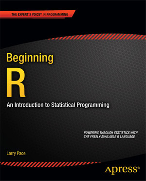 Beginning R: An Introduction to Statistical Programming, Second Edition ...