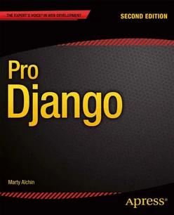 Pro Django, Second Edition