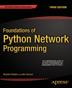 Foundations of Python Network Programming, Third Edition