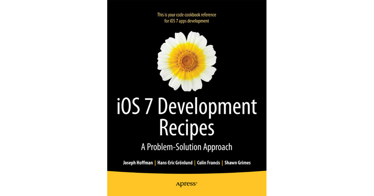 iOS 7 Development Recipes: A Problem-Solution Approach [Book]