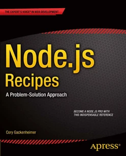 Node.js Recipes: A Problem-Solution Approach