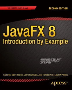 JavaFX 8: Introduction by Example, Second Edition