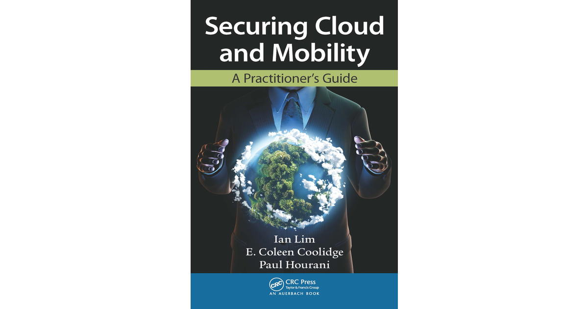 Securing Cloud and Mobility [Book]
