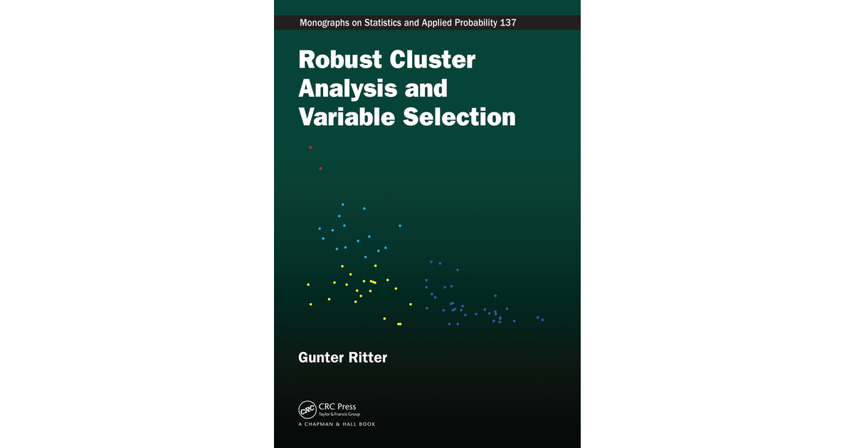 Robust Cluster Analysis and Variable Selection [Book]