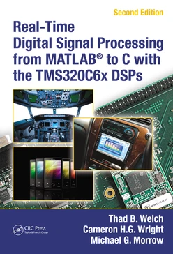 Real-Time Digital Signal Processing from MATLAB® to C with the TMS320C6x DSPs, Second Edition, 2nd Edition