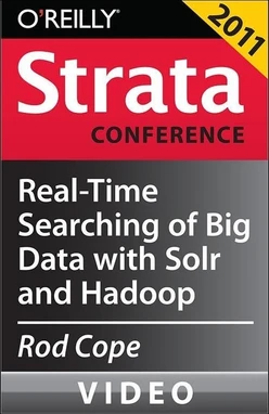 Real-Time Searching of Big Data with Solr and Hadoop