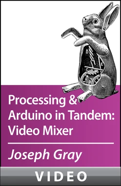 Processing and Arduino in Tandem: Video Mixer