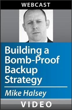 Building a Bomb-Proof Backup Strategy