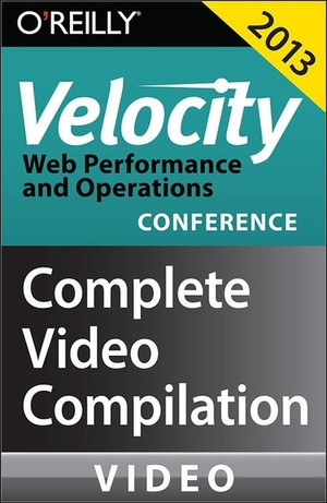 Velocity Conference 2013: Complete Video Compilation