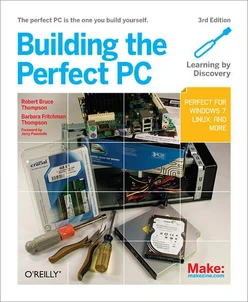 Building the Perfect PC, Third Edition