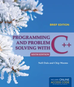 Programming and Problem Solving with C++: Brief, 6th Edition