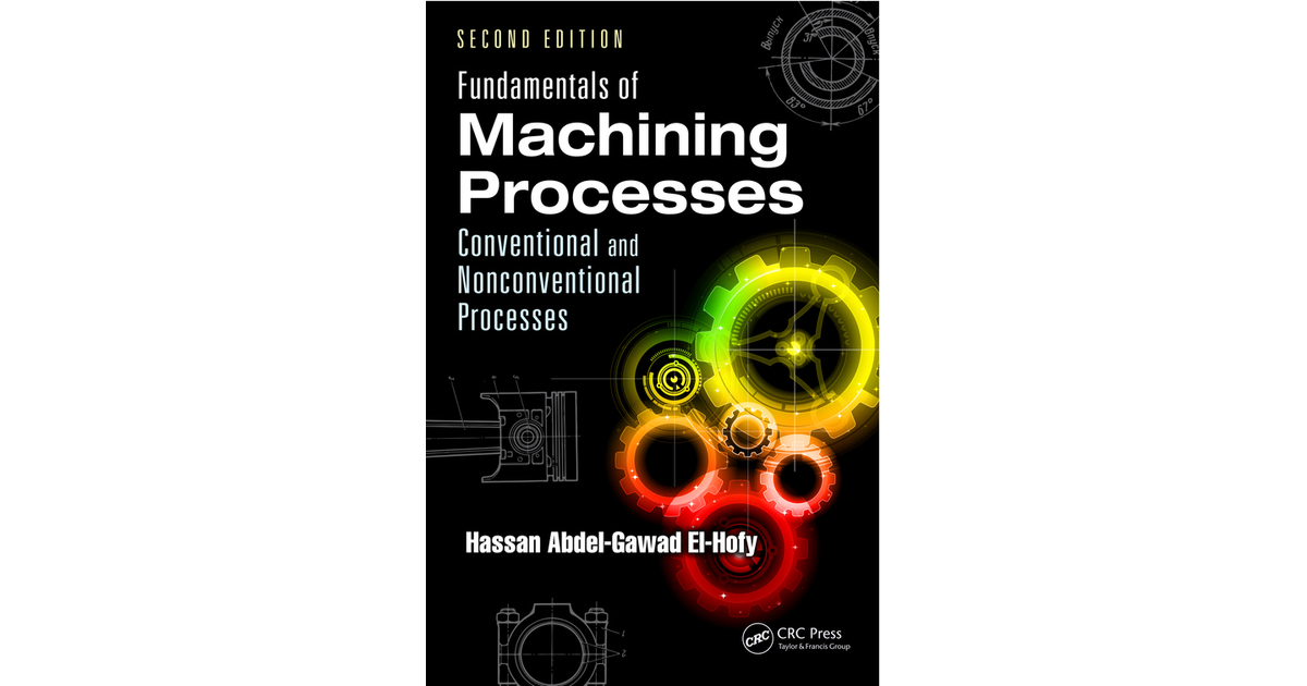 Fundamentals of Machining Processes, 2nd Edition [Book]