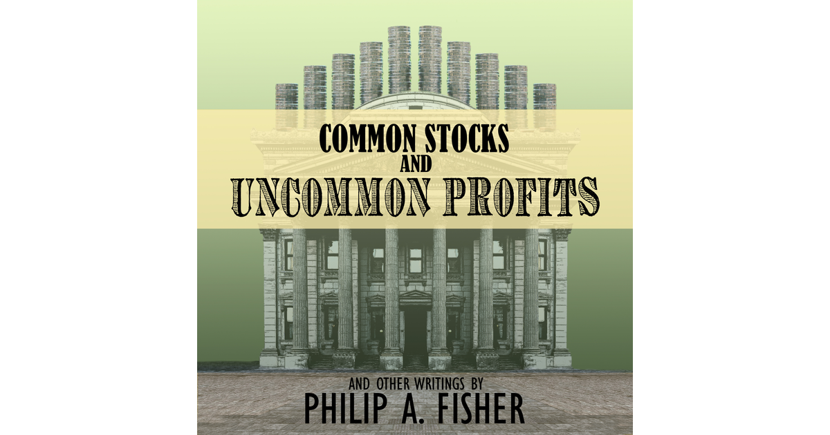 Section 1 - Common Stocks and Uncommon Profits and Other Writings ...