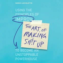 The Art of Making Sh!t Up
