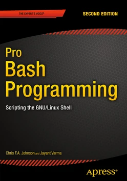 Pro Bash Programming : Scripting the GNU/Linux Shell, Second Edition