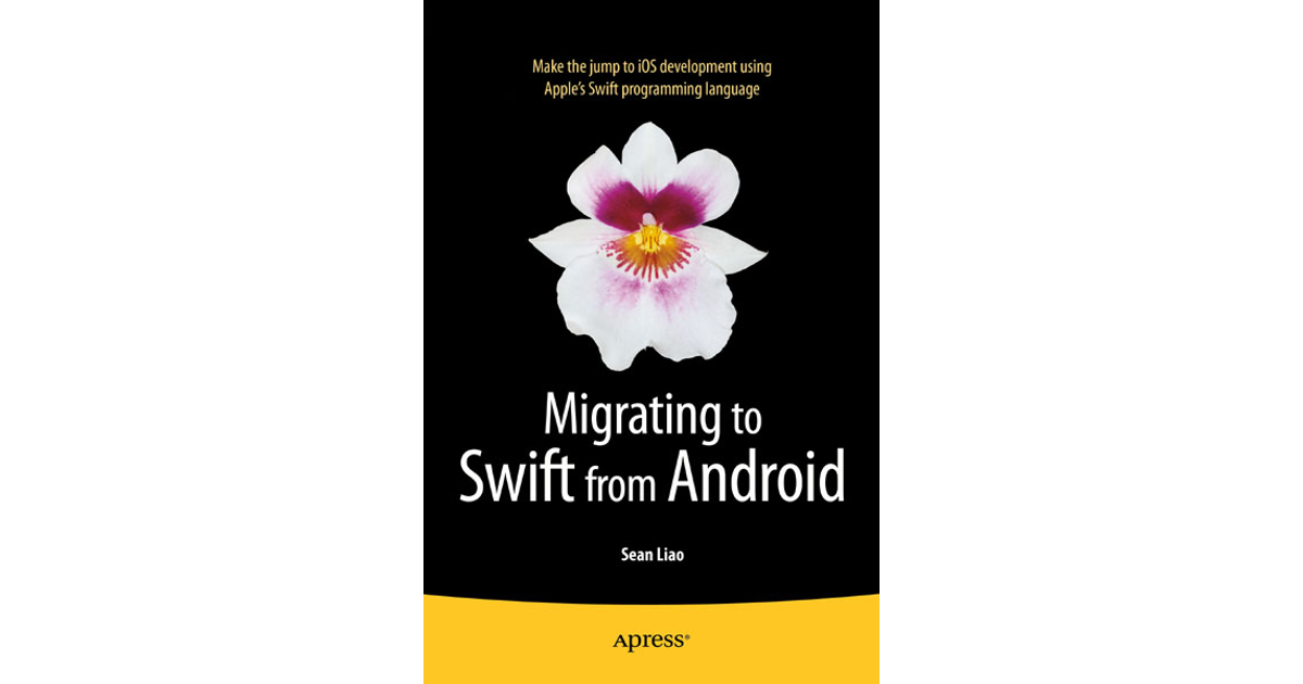 Migrating to Swift from Android [Book]