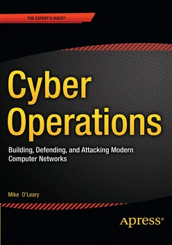 Cyber Operations: Building, Defending, and Attacking Modern Computer Networks