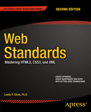 Web Standards:Mastering HTML5, CSS3, and XML, Second Edition