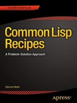 Common Lisp Recipes: A Problem-Solution Approach