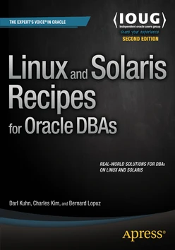 Linux and Solaris Recipes for Oracle DBAs, Second Edition
