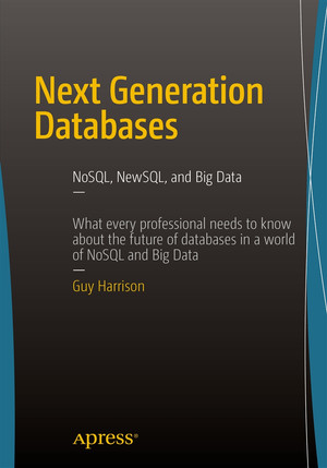 Next Generation Databases: NoSQL, NewSQL, and Big Data