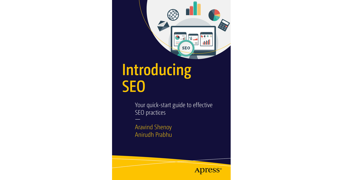 Introducing SEO: Your quick-start guide to effective SEO practices [Book]