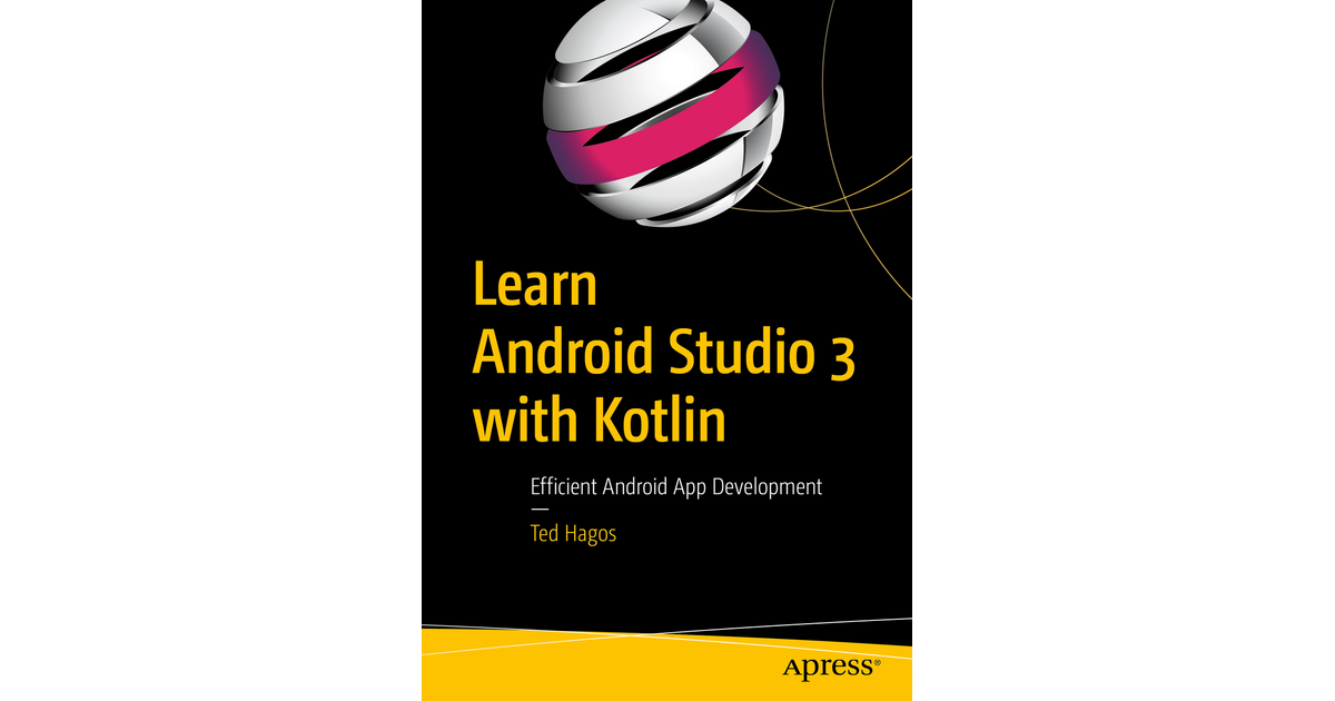 Learn Android Studio 3 with Kotlin: Efficient Android App Development ...