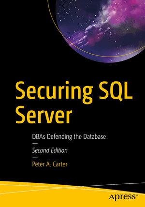 Securing SQL Server: DBAs Defending the Database [Book]