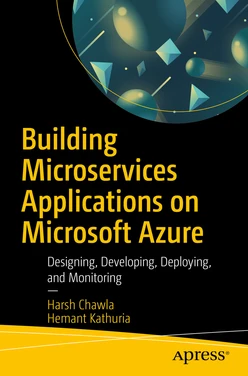 Building Microservices Applications on Microsoft Azure: Designing, Developing, Deploying, and Monitoring