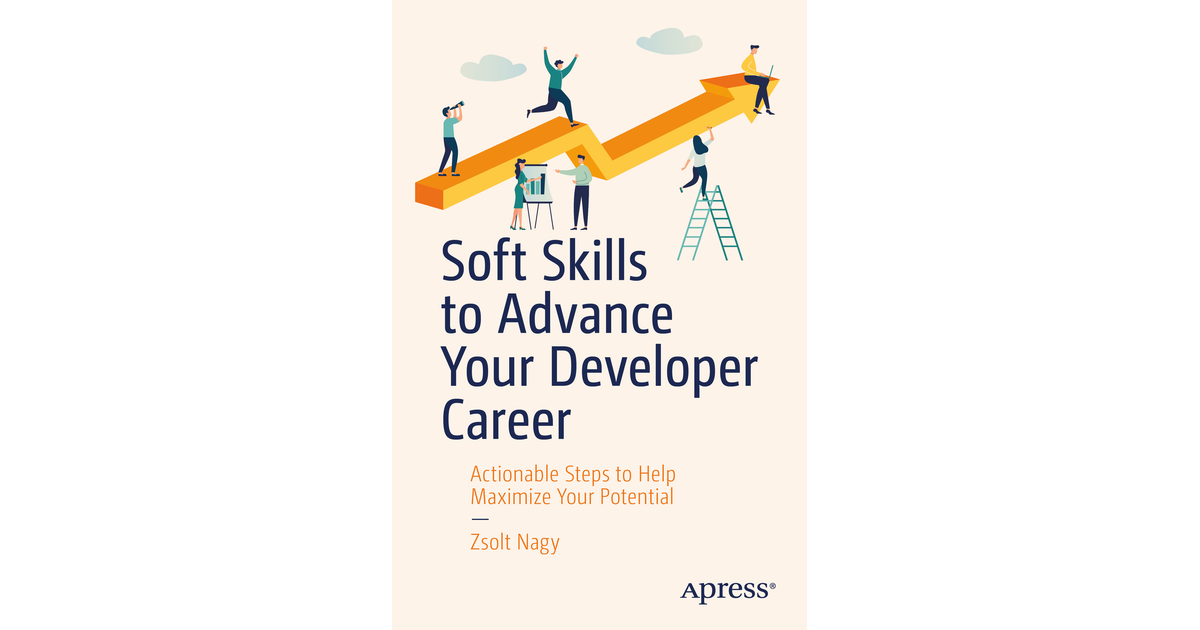 Soft Skills to Advance Your Developer Career: Actionable Steps to Help ...