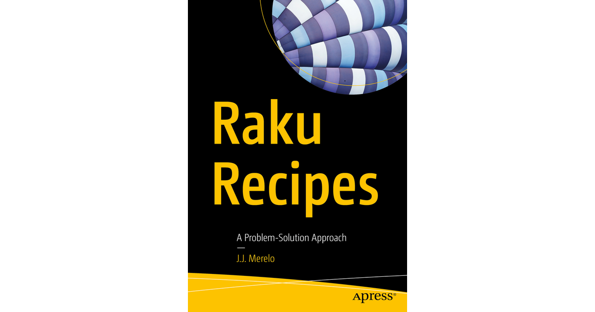 Raku Recipes: A Problem-Solution Approach [Book]