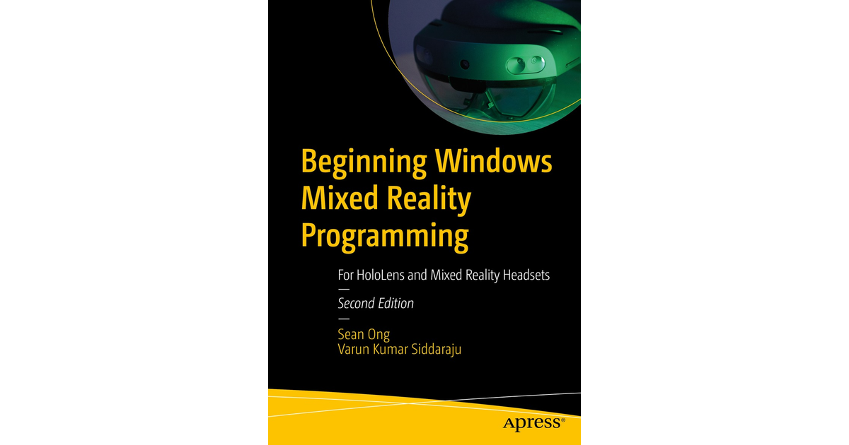 Beginning Windows Mixed Reality Programming: For HoloLens and Mixed ...