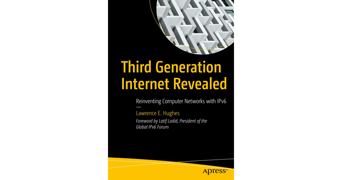 Third Generation Internet Revealed: Reinventing Computer Networks with ...