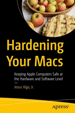 Hardening Your Macs: Keeping Apple Computers Safe at the Hardware and Software Level