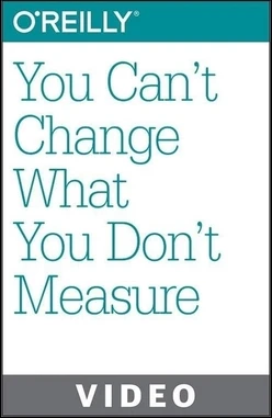 You Can't Change What You Don't Measure