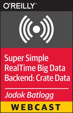 Super Simple Real-Time Big Data Backend: Crate Data