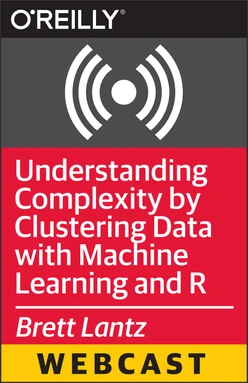 Understanding Complexity by Clustering Data with Machine Learning and R