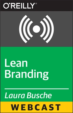 Lean Branding: 15 Hacks to Create, Communicate & Sell Your Startup's Brand