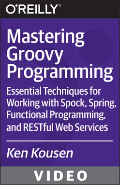Mastering Groovy Programming