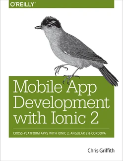 Mobile App Development with Ionic 2, 1st Edition