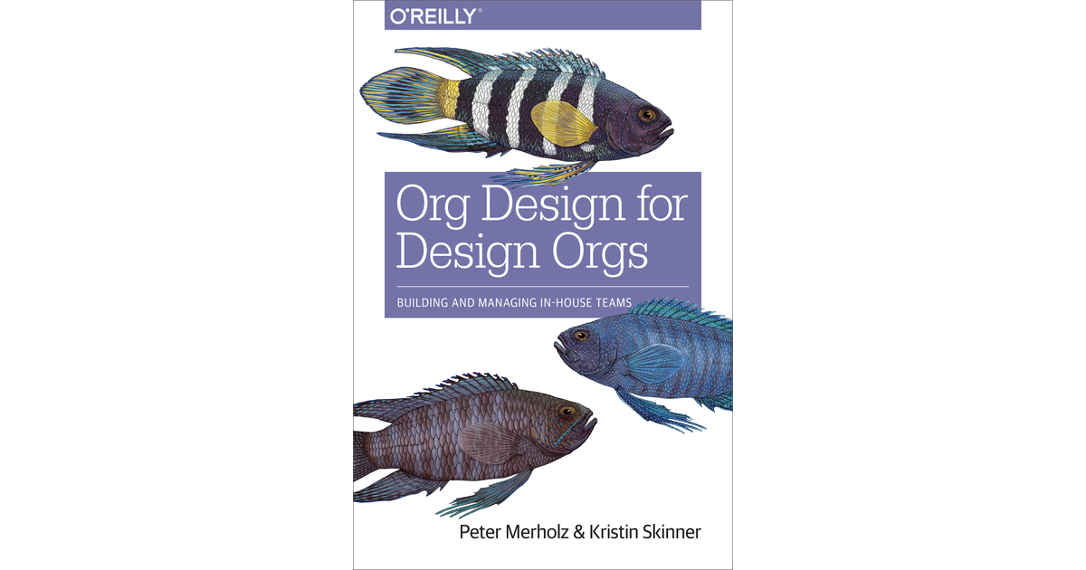 Org Design for Design Orgs [Book]