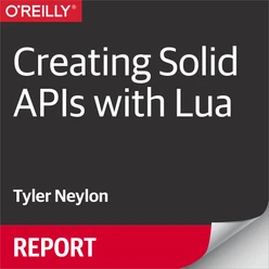 Creating Solid APIs with Lua