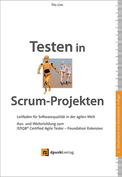 Testen in Scrum-Projekten Leitfaden für Softwarequalität in der agilen Welt, 2nd Edition